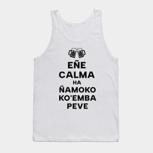 Eñe calma (Keep calm and drink till daybreak) Tank Top